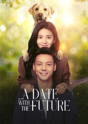 Ver A Date With the Future online - Dorama de C-Drama en español HD