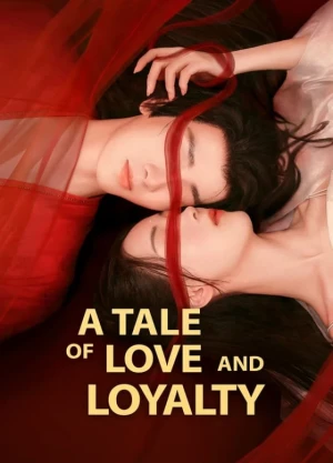 Ver A Tale of Love and Loyalty online - Dorama de C-Drama en español HD