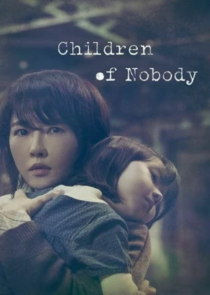 Ver Children of Nobody online - Dorama de Misterio en español HD