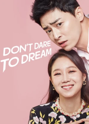 Don't Dare to Dream - Ver drama completo online en español HD