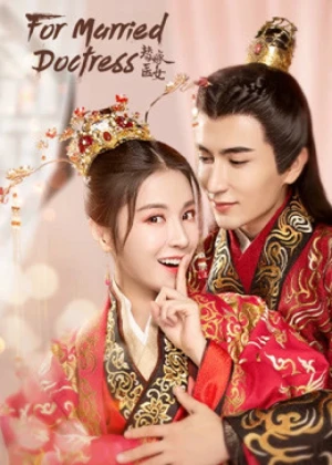 For Married Doctress - Ver drama completo online en español HD