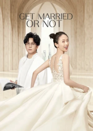 Get Married or Not - Ver drama completo online en español HD