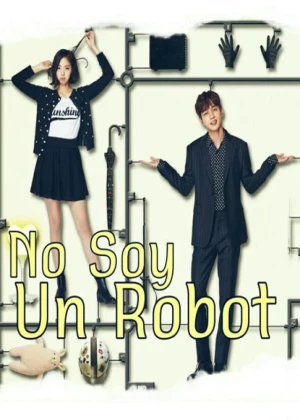 Ver No Soy un Robot Latino online - Dorama de Comedia en español HD