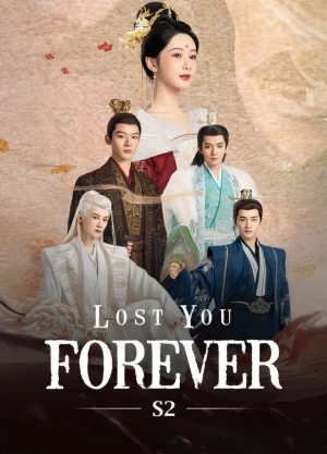 Ver Lost You Forever 2 online - Dorama de C-Drama en español HD
