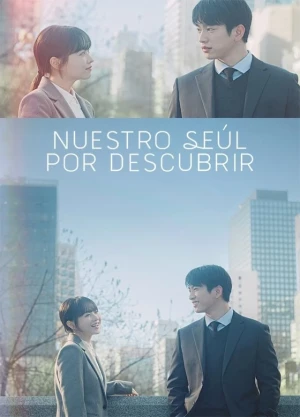 Ver Nuestro Seúl Por Descubrir Latino online - Dorama estreno 2026 en español HD