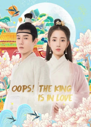 Ver Oops! The King is in Love online - Dorama de Histórico en español HD