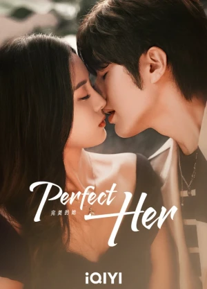 Ver Perfecta (Perfect Her) online - Dorama de C-Drama en español HD