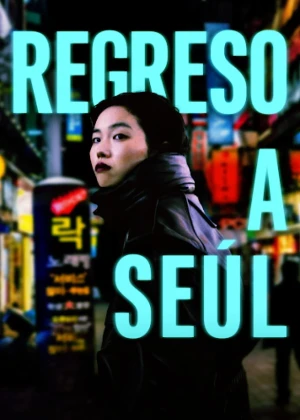 Ver Regreso a Seúl Latino online - Pelicula en español HD