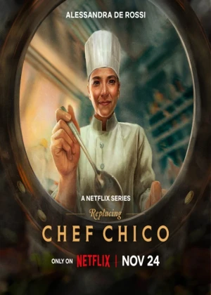 Replacing Chef Chico - Ver drama completo online en español HD