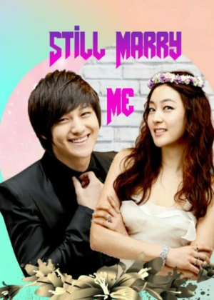 Still, Marry Me - Ver drama completo online en español HD
