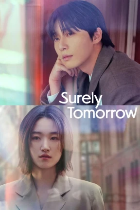 Ver Surely Tomorrow online - Dorama de Comedia en español HD