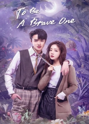 Ver To Be A Brave One online - Dorama de C-Drama en español HD