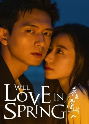 Ver Will Love in Spring online - Dorama de C-Drama en español HD